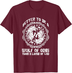 Better to be a Wolf of Odin than a Lamb of God T-Shirt - T-Shirt | Maroon