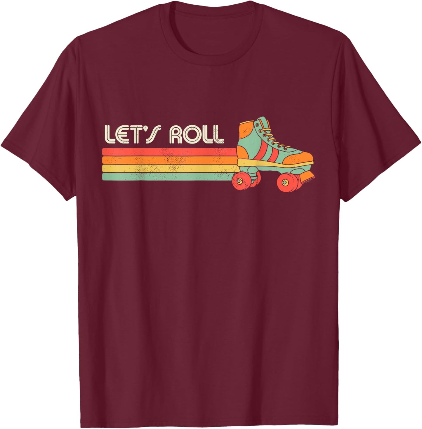Let's Roll Roller Skating Skate Retro Vintage 70s 80s T-Shirt - T-Shirt | Maroon