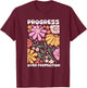Progress Over Perfection ABA Therapist Behavior RBT Floral T-Shirt - T-Shirt | Maroon