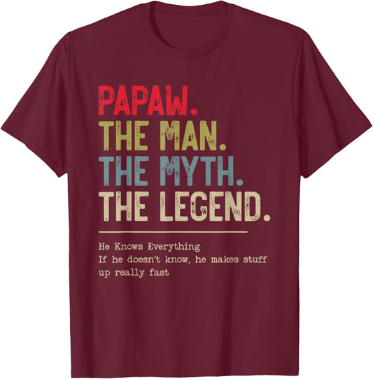 Papaw The Man The Myth The Legend He Knows Everything T-Shirt - T-Shirt | Maroon