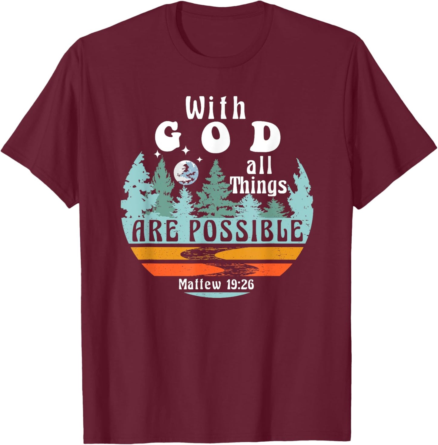 With God all Things are Possible Religious Retro Nature T-Shirt - T-Shirt | Maroon