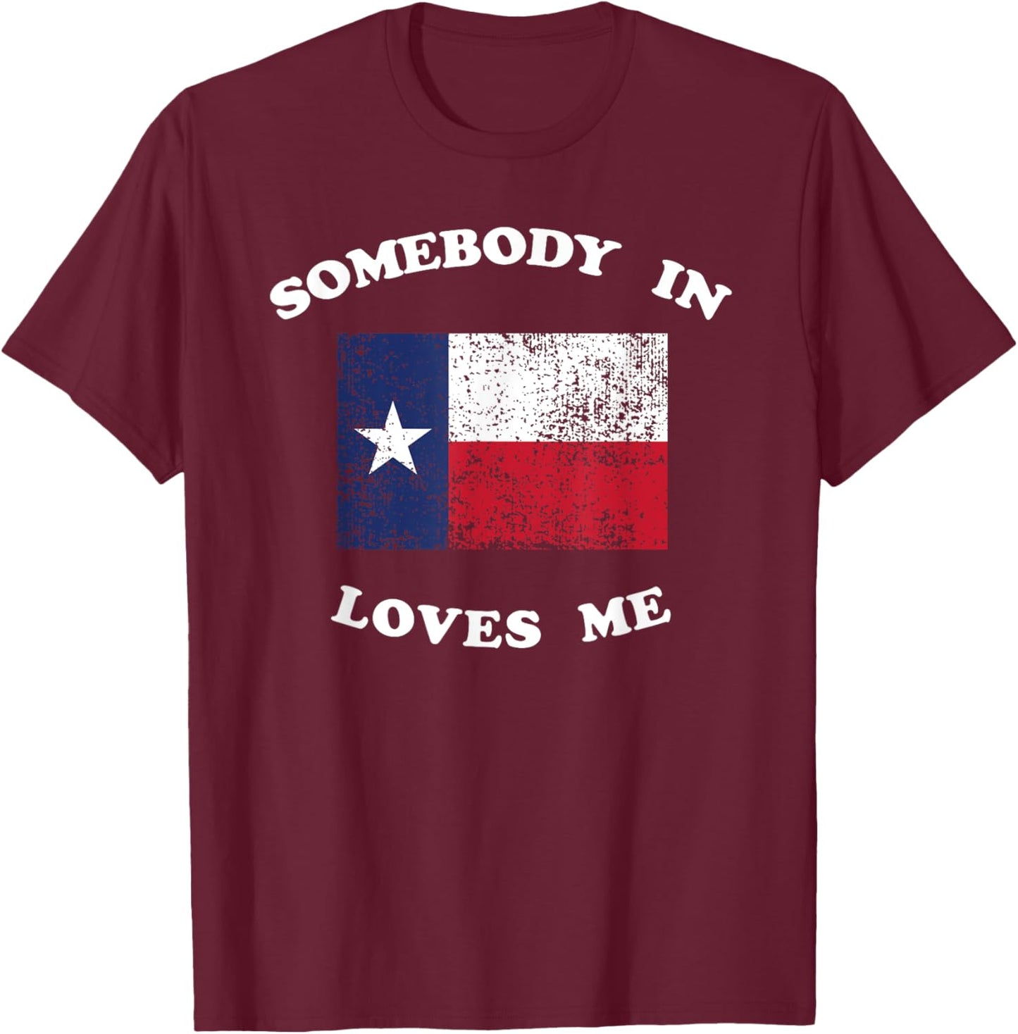Someone in TX Loves Me Somebody Texas Family Distance Long T-Shirt - T-Shirt | Maroon