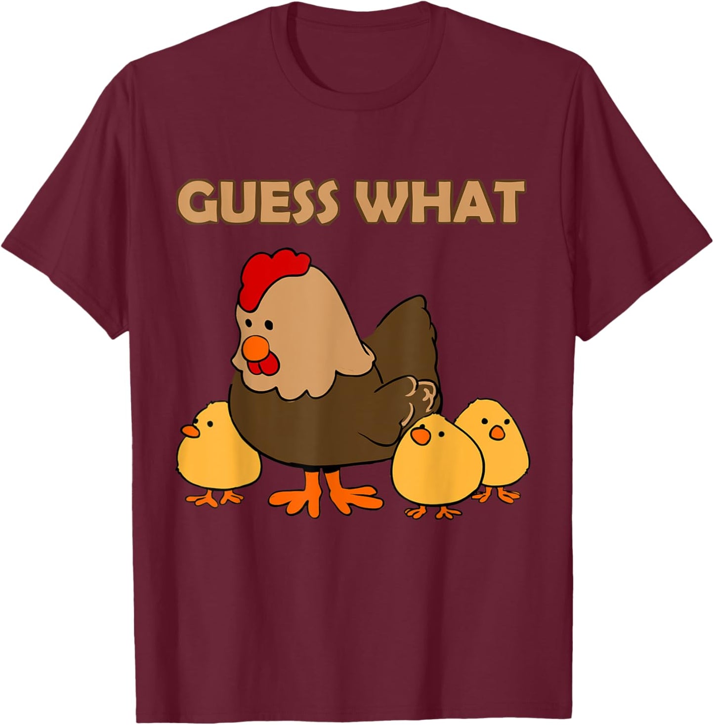 Guess What Chicken Butt Front and Back T-Shirt - T-Shirt | Maroon