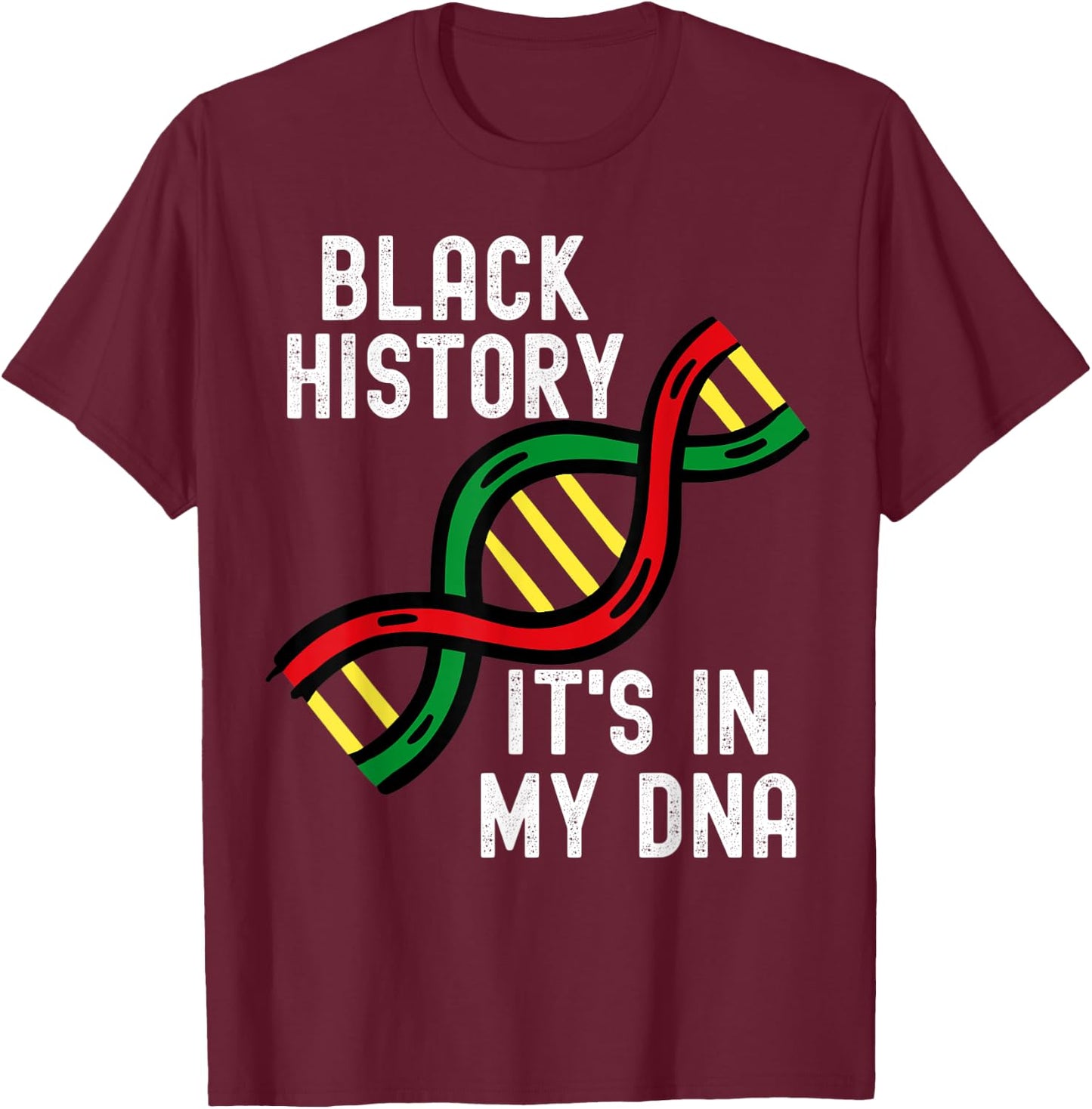 It's In My DNA Black History Proud African Gift Africa T-Shirt - T-Shirt | Maroon