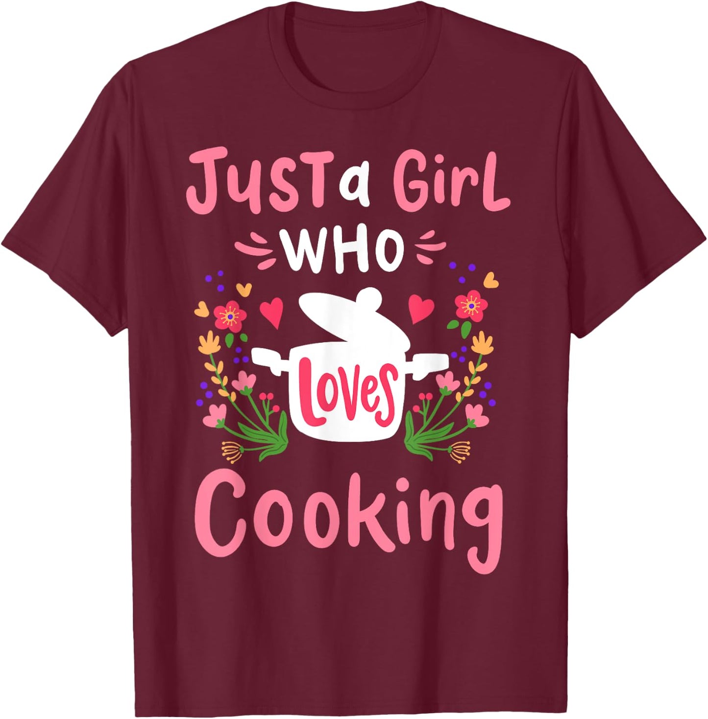 Cooking Chef Cook Just A Girl Who Loves Cooking T-Shirt - T-Shirt | Maroon