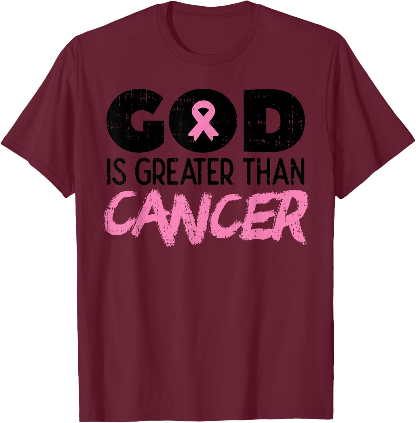 God Is Greater Than Cancer Breast Cancer Awareness Hope Gift T-Shirt - T-Shirt | Maroon