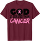 God Is Greater Than Cancer Breast Cancer Awareness Hope Gift T-Shirt - T-Shirt | Maroon