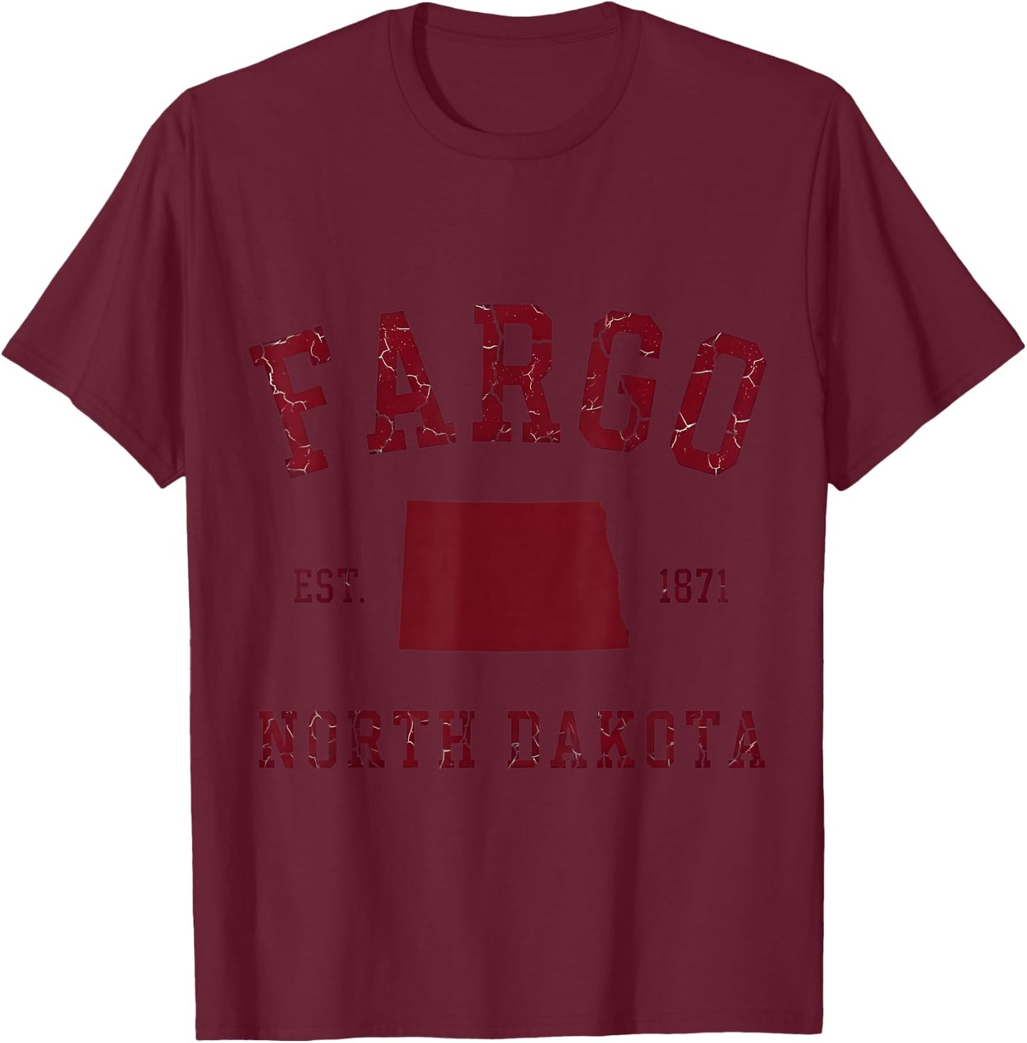 Fargo North Dakota Est 1871 Vintage T-Shirt - T-Shirt | Maroon