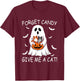 Forget Candy Give Me Cat lover Ghost Funny Halloween T-Shirt - T-Shirt | Maroon