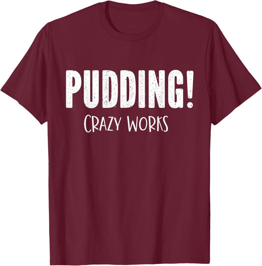 Pudding Crazy Works Funny SPN T-Shirt - T-Shirt | Maroon