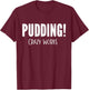 Pudding Crazy Works Funny SPN T-Shirt - T-Shirt | Maroon