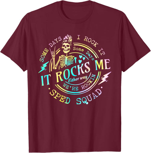 Some Days I Rock It SomeDays It Rocks Me Special Sped Squad