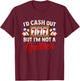 Id Cash Out But Im Not A Quitter Casino Vegas Gambling Slot T-Shirt - T-Shirt | Maroon