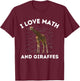 I Love Math and Giraffes Giraffe Lover Algebra STEM Teacher T-Shirt - T-Shirt | Maroon