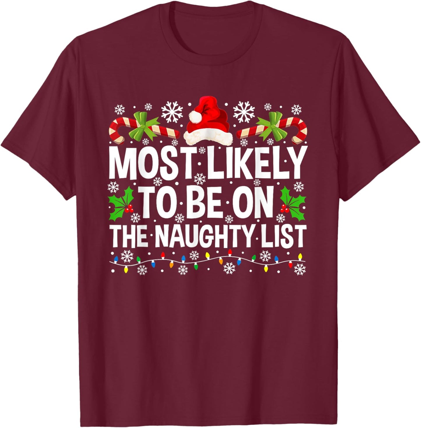 Most Likely To Be On The Naughty List Christmas Family T-Shirt - T-Shirt | Maroon