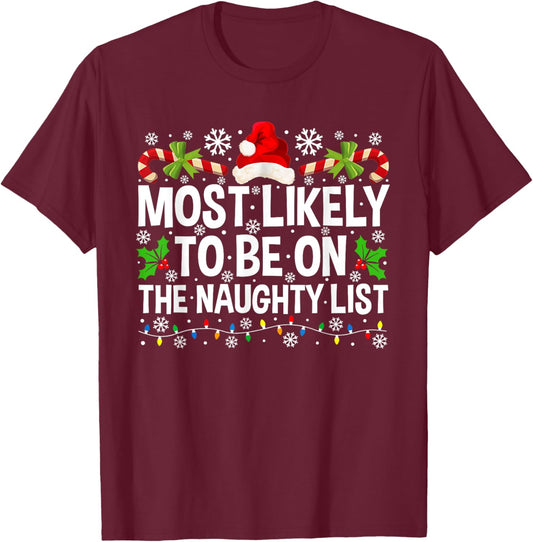 Most Likely To Be On The Naughty List Christmas Family T-Shirt - T-Shirt | Maroon