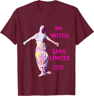 Isadora Duncan - My Motto: Sans Limites T-Shirt - T-Shirt | Maroon