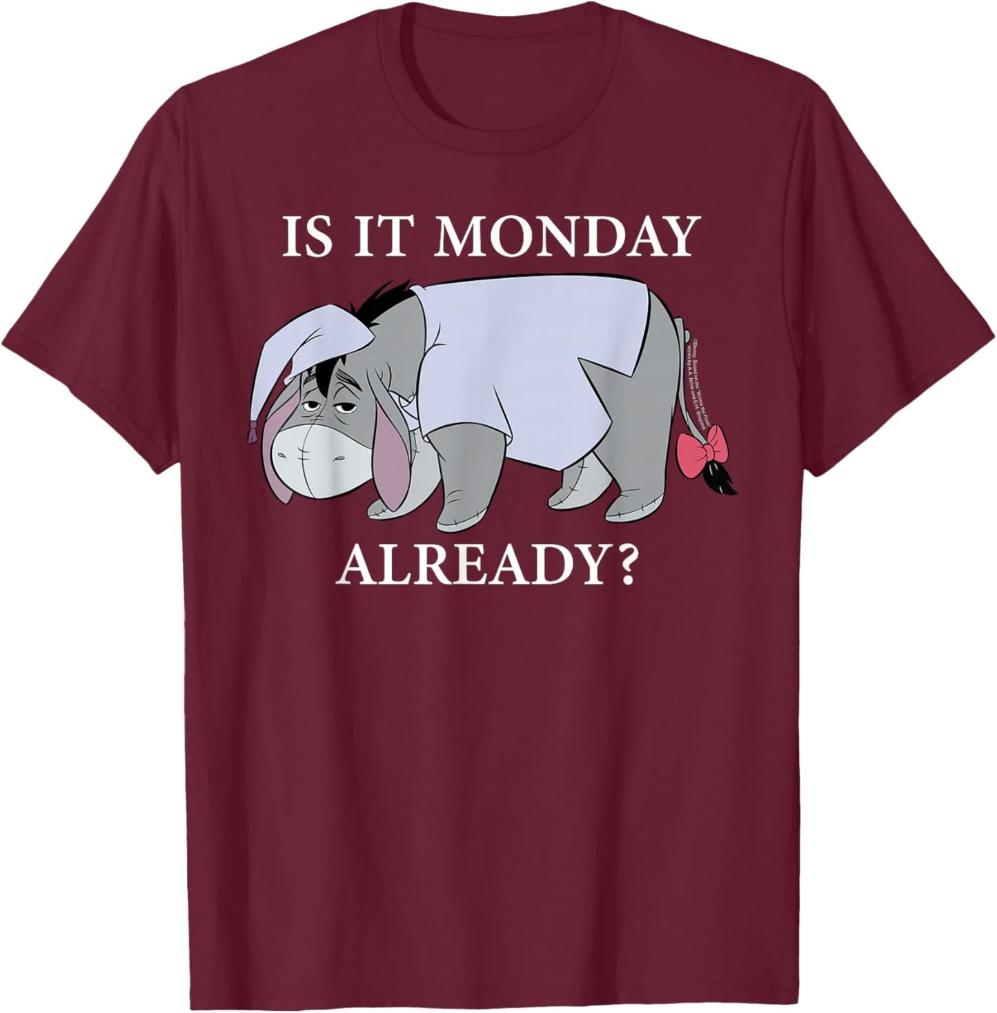 Disney Winnie the Pooh Eeyore "Is it Monday Already?" Funny T-Shirt - T-Shirt | Maroon