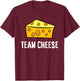 Team Cheese Funny Cheese Lover T-Shirt - T-Shirt | Maroon