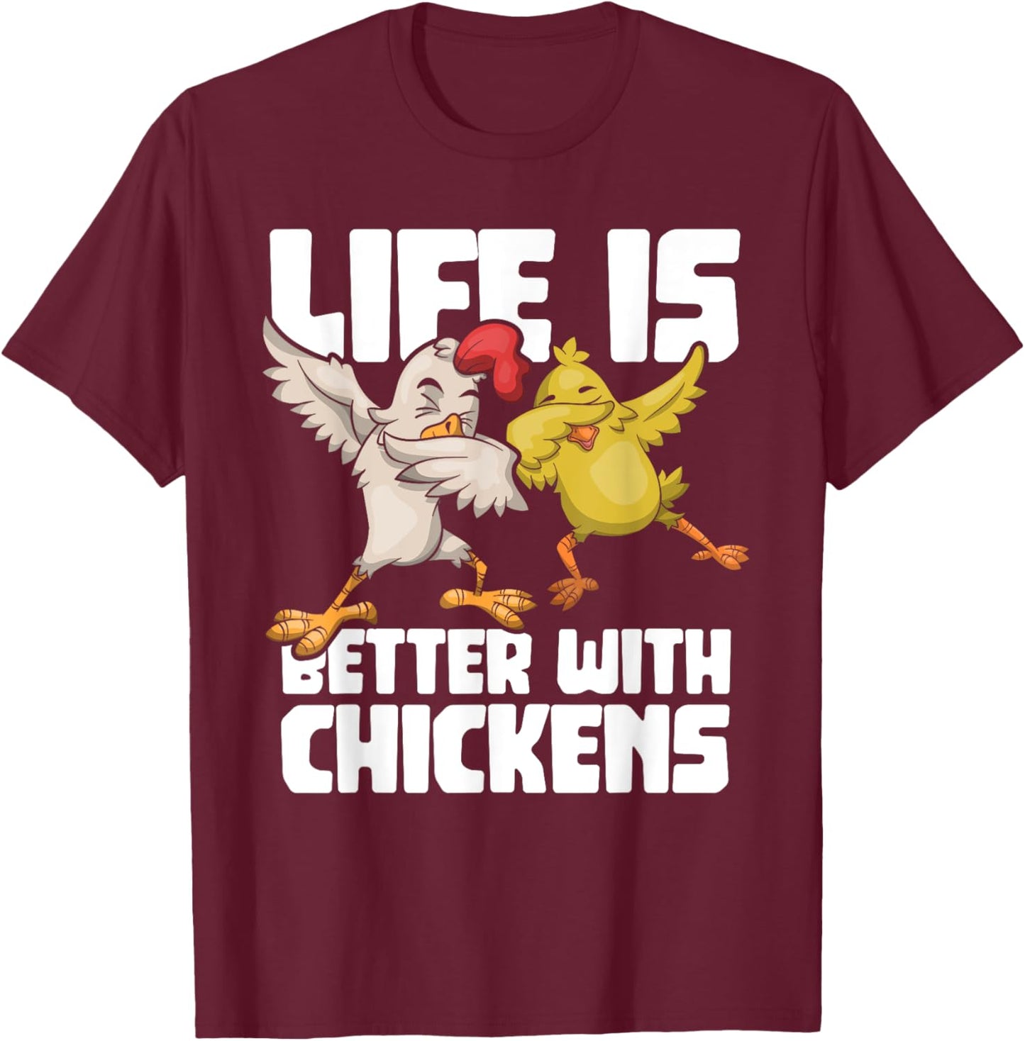 Dabbing Hen Dab Rooster Life Is Better With Chickens T-Shirt - T-Shirt | Maroon