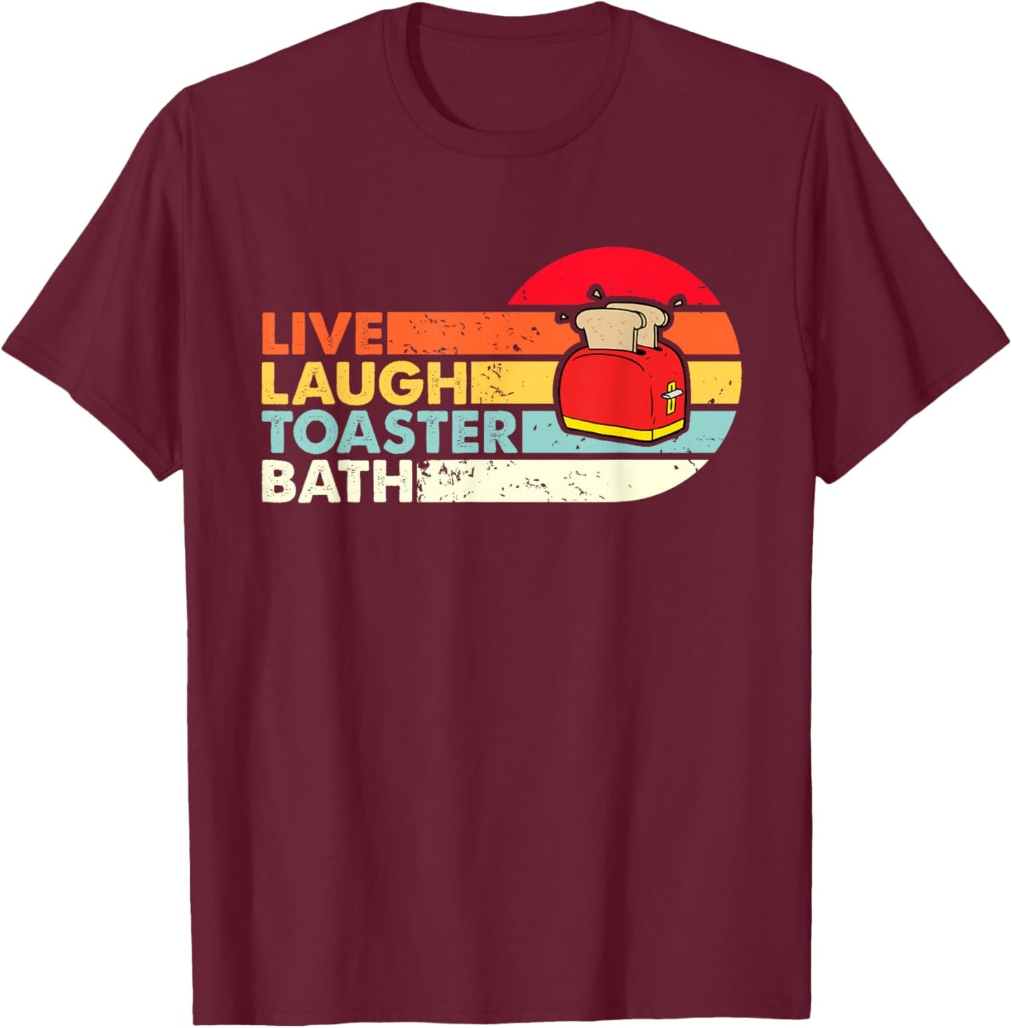 Vintage Live Laugh Toaster Bath Retro Sunset Funny Toaster T-Shirt - T-Shirt | Maroon