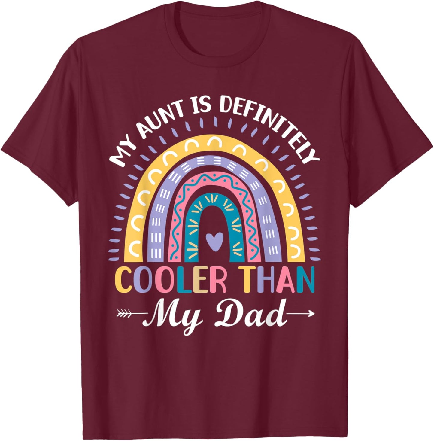 My Aunt Is Definitely Cooler Than My Dad Auntie Niece Nephew T-Shirt - T-Shirt | Maroon