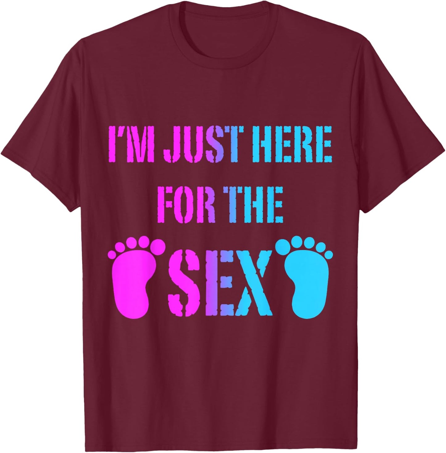 Im Just Here For The Sex Gender Reveal Party Supplies Shirt T-Shirt - T-Shirt | Maroon