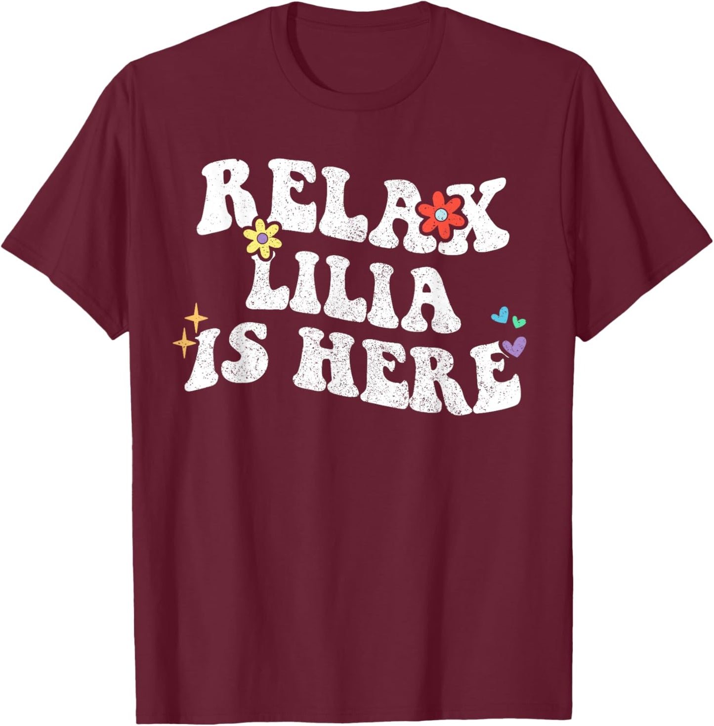 Retro Groovy Relax LILIA Is Here Funny Mother's Day Name T-Shirt - T-Shirt | Maroon