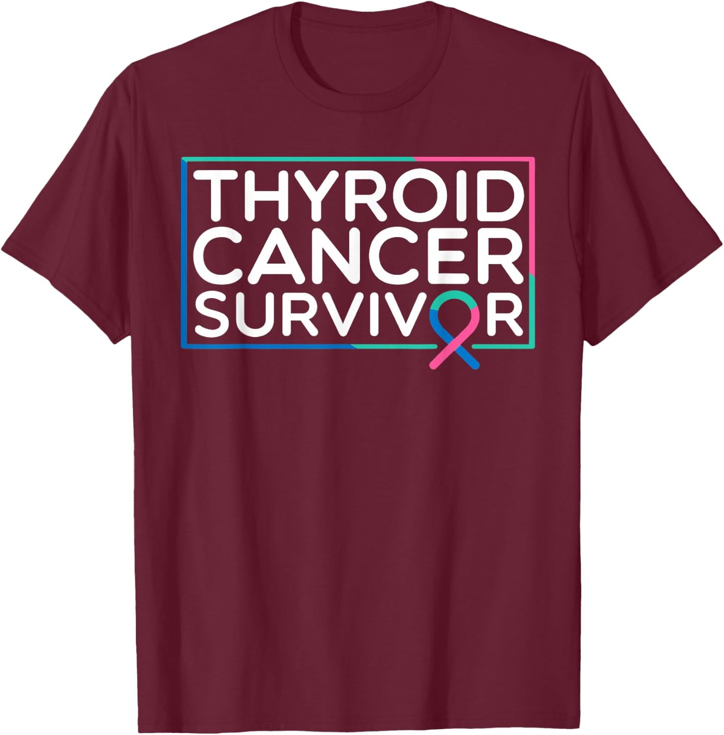 Survivor Thyroid Cancer T-Shirt - T-Shirt | Maroon