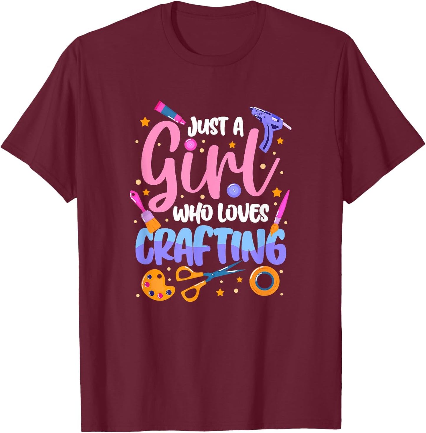Just A Girl Who Loves Crafting T-Shirt - T-Shirt | Maroon