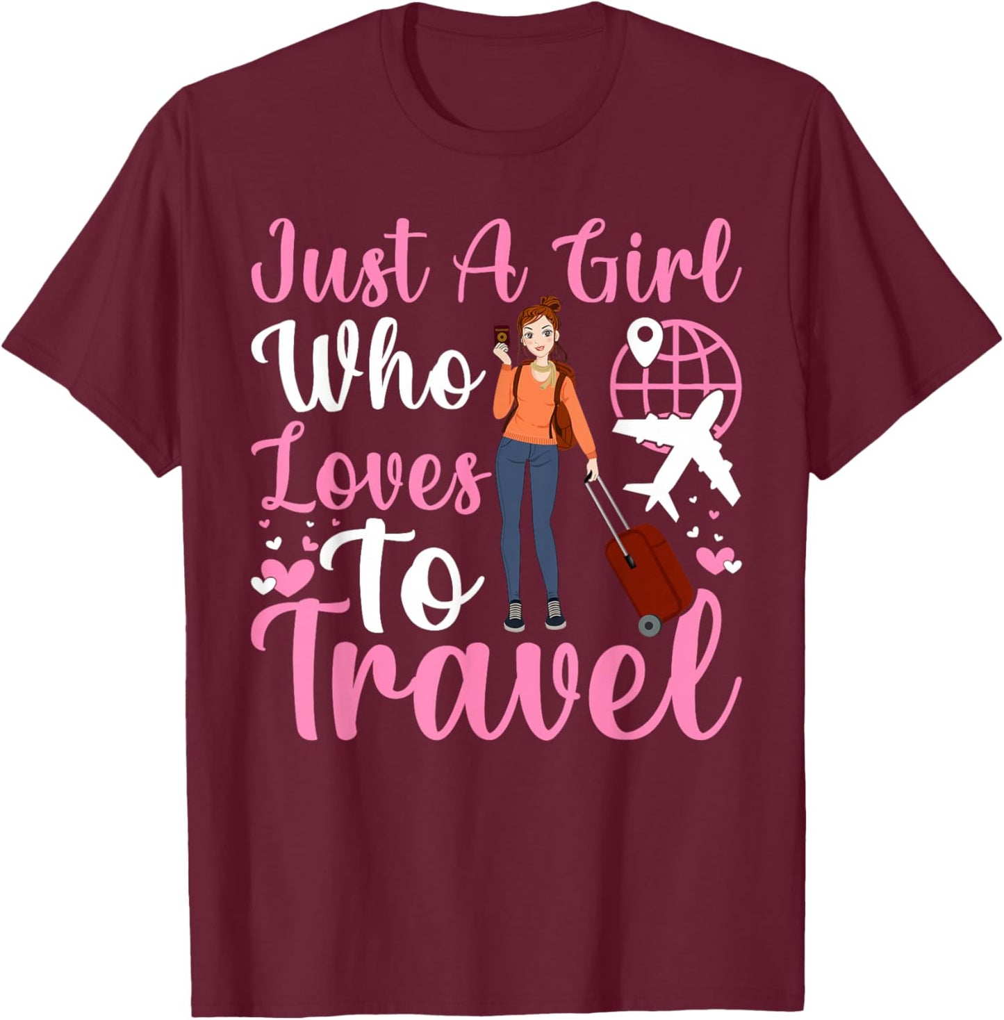 Just A Girl Who Loves To Travel Traveling T-Shirt - T-Shirt | Maroon