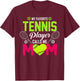 My favorite tennis player Calls me mom funny Gift T-Shirt - T-Shirt | Maroon