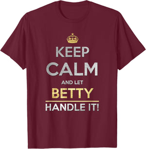 Keep Calm And Let Betty Handle It T-Shirt - T-Shirt | Maroon