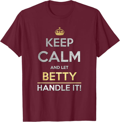 Keep Calm And Let Betty Handle It