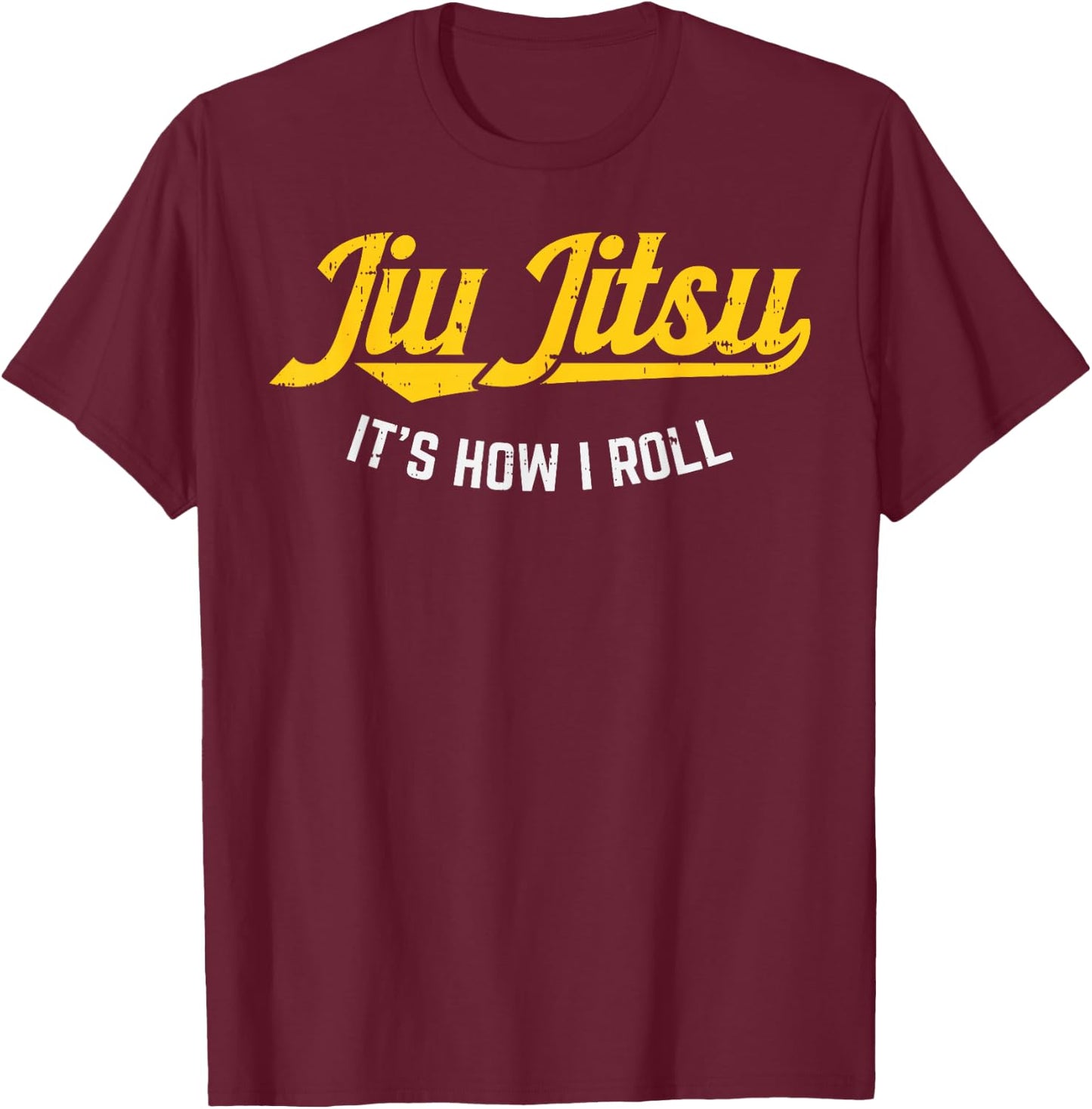 Jiu Jitsu How I Roll Funny BJJ Training Martial Arts Gift T-Shirt - T-Shirt | Maroon