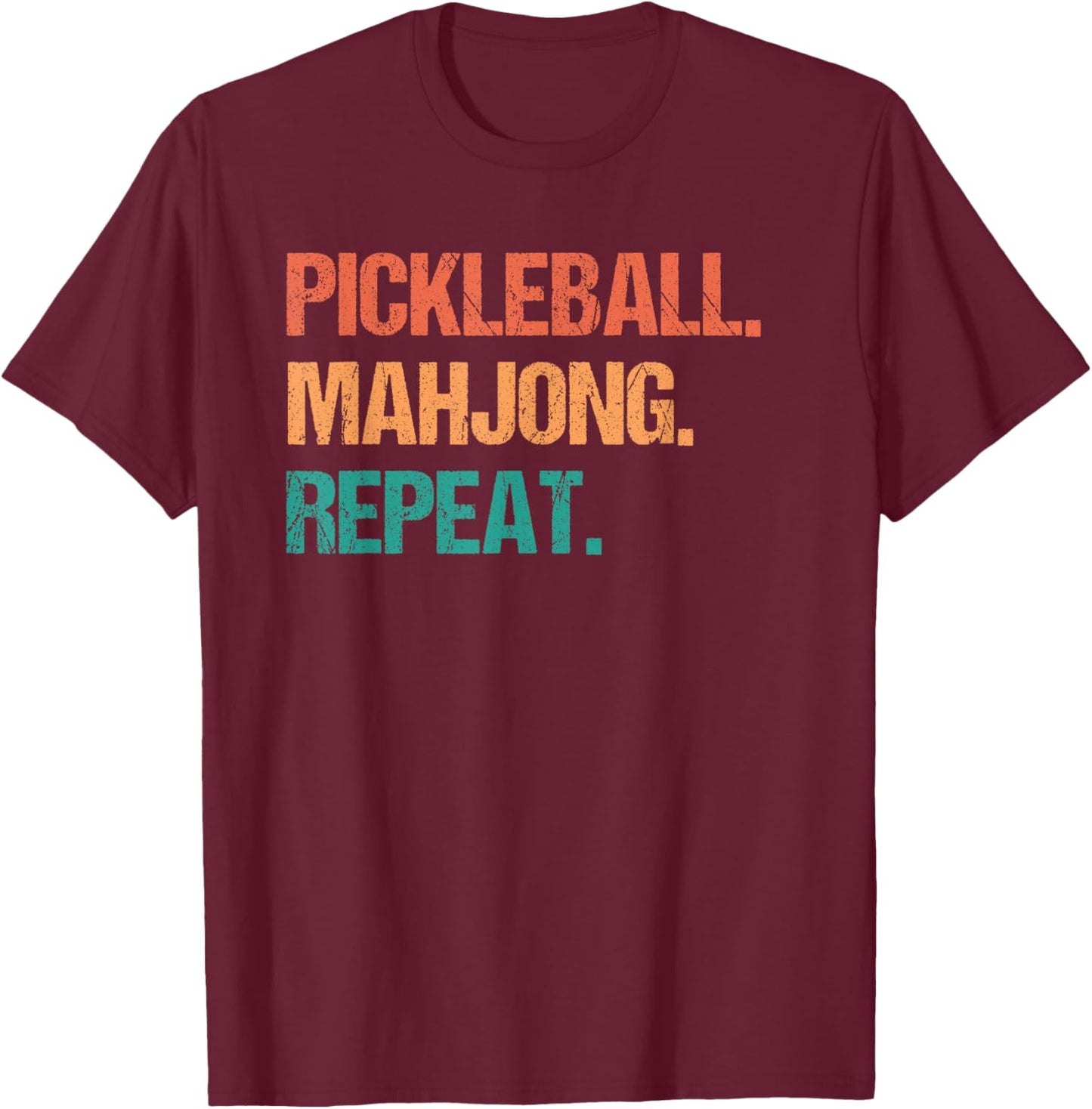 Pickleball Mahjong Repeat Funny T-Shirt - T-Shirt | Maroon