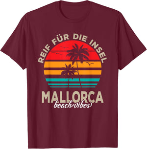 Reif für die Insel Mallorca beach Palmen Sunset Outfit T-Shirt - T-Shirt | Maroon