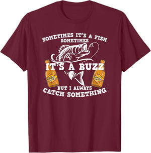 Sometimes it's a fish catch a buzz funny fishing drinking T-Shirt - T-Shirt | Maroon