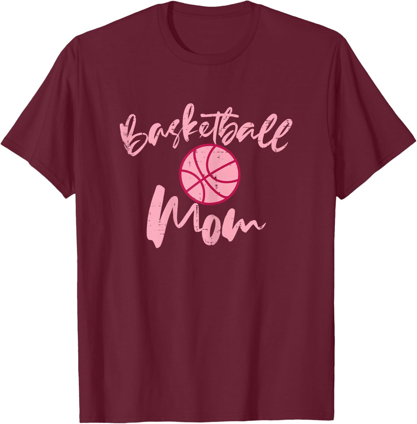 Basketball Mom Cute Mothers Day Sports Mama Mommy Women T-Shirt - T-Shirt | Maroon