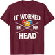 It Worked in My Head - Billiard Pool Player Sports Lover T-Shirt - T-Shirt | Maroon