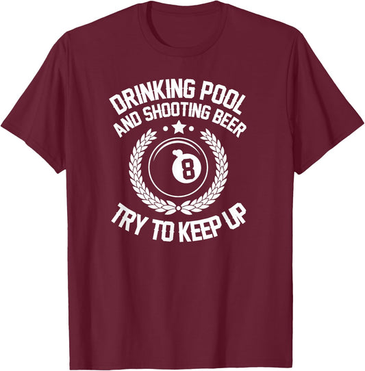 Drinking Pool and Shooting beer Funny Billiards gift present T-Shirt - T-Shirt | Maroon