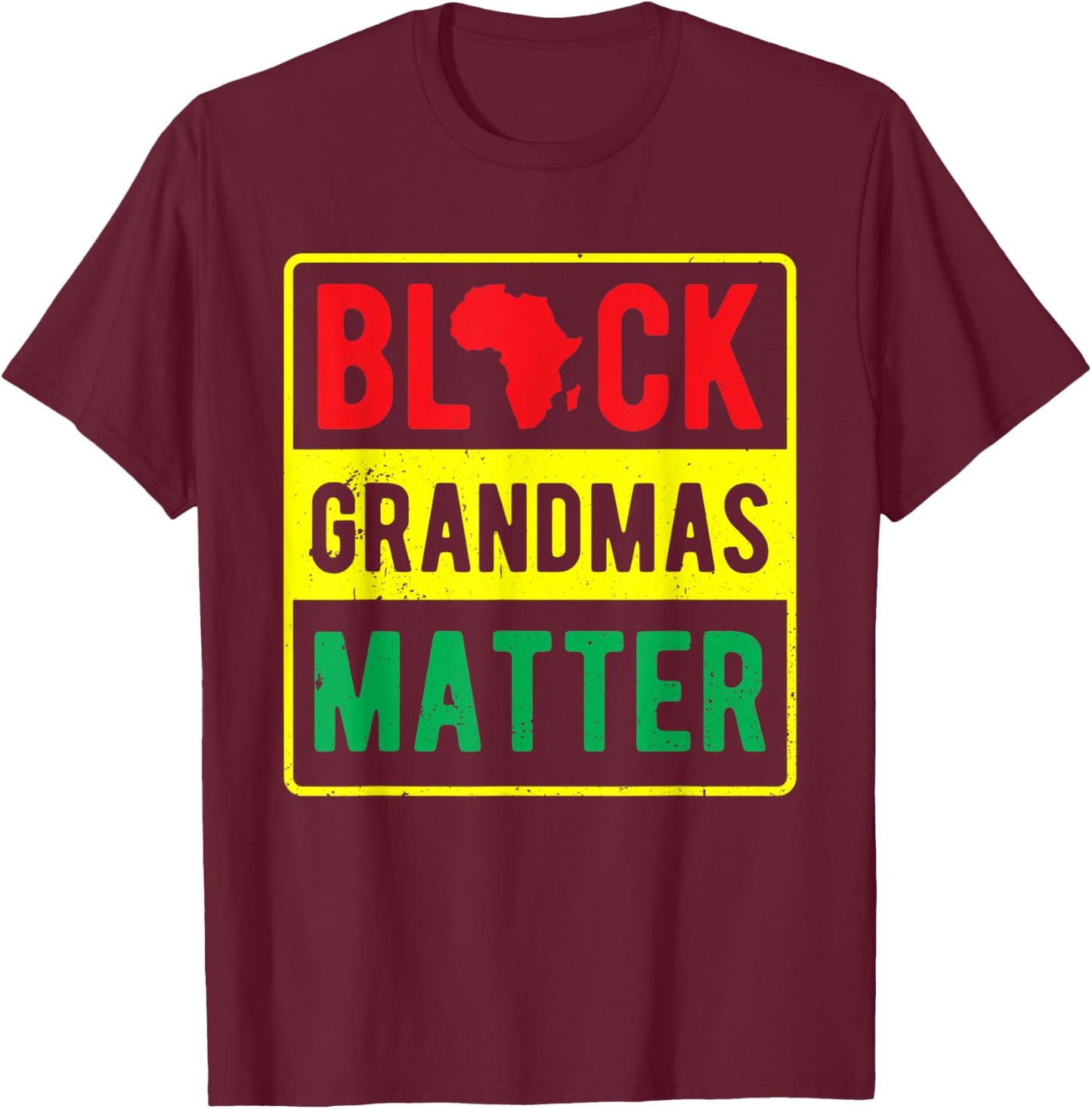 African American Clothing Gift Women Black Grandmas Matter T-Shirt - T-Shirt | Maroon