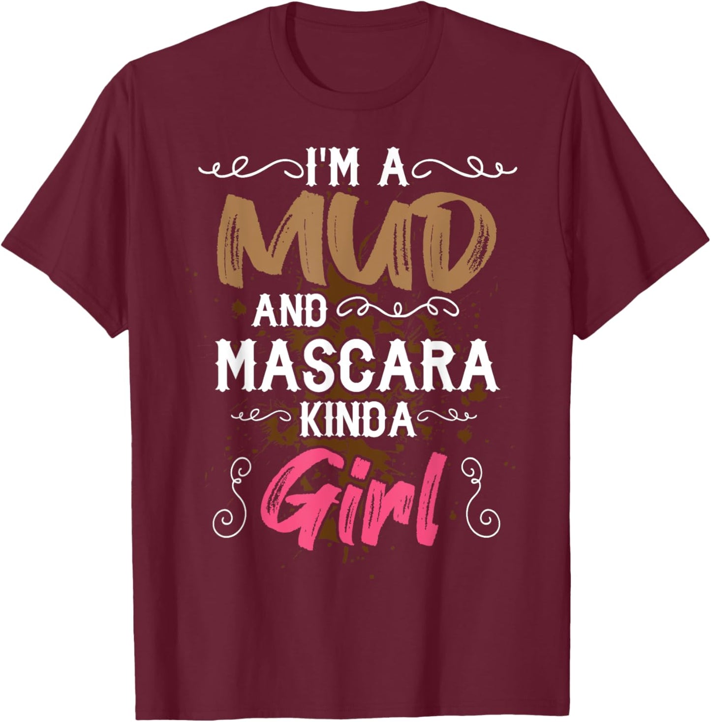 Mud And Mascara & Girls Funny Mudding Gift ATV T-Shirt - T-Shirt | Maroon
