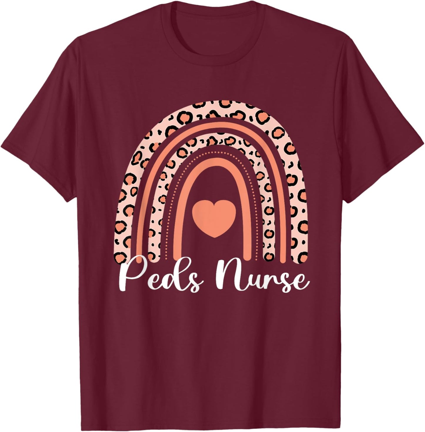 Pediatric Nurse PEDS Nursing Appreciation Pediatric Rainbow T-Shirt - T-Shirt | Maroon