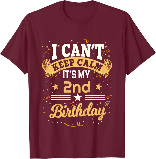 2 Year Old shirt I Can't Keep Calm It's My 2nd Birthday T-Shirt - T-Shirt | Maroon