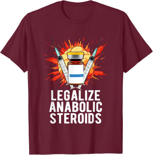 Legalize Anabolic Steroids, Funny Bodybuilding Humor n Jokes T-Shirt - T-Shirt | Maroon
