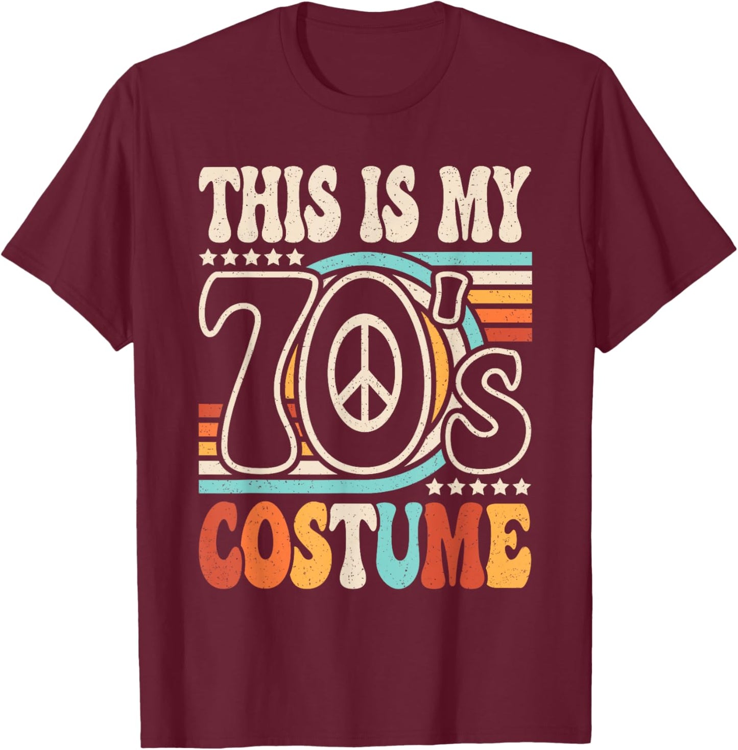 This Is My 70's Costume 70s Party Outfit Groovy Hippie Disco T-Shirt - T-Shirt | Maroon
