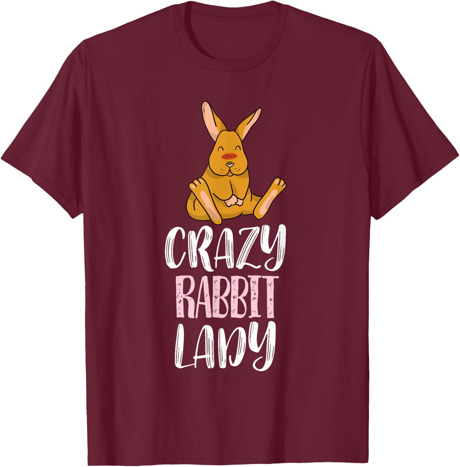 Crazy Rabbit Lady - Rabbit Lovers T-Shirt - T-Shirt | Maroon