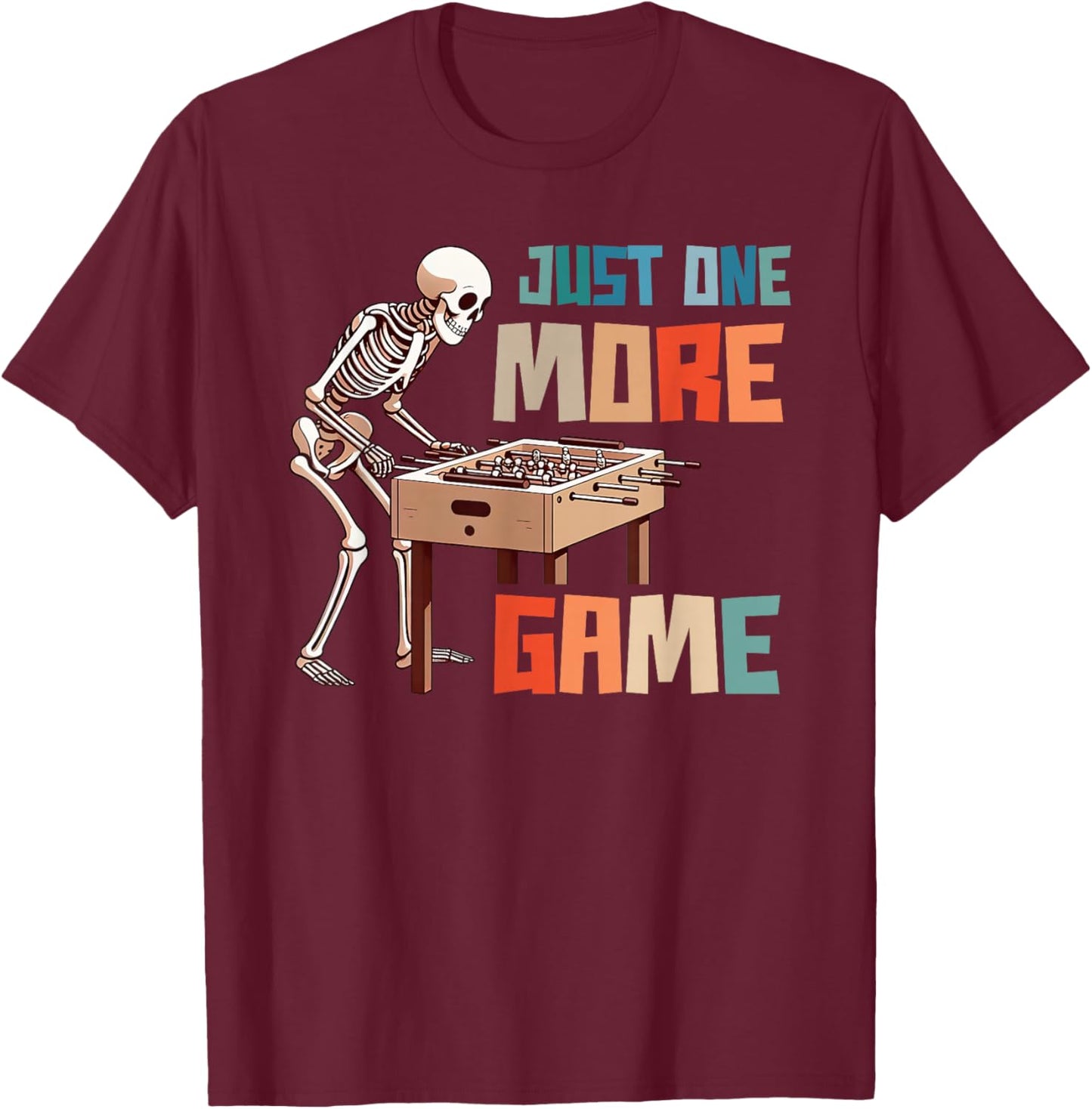 Funny Foosball Lover Foosball Player Just One More Game T-Shirt - T-Shirt | Maroon