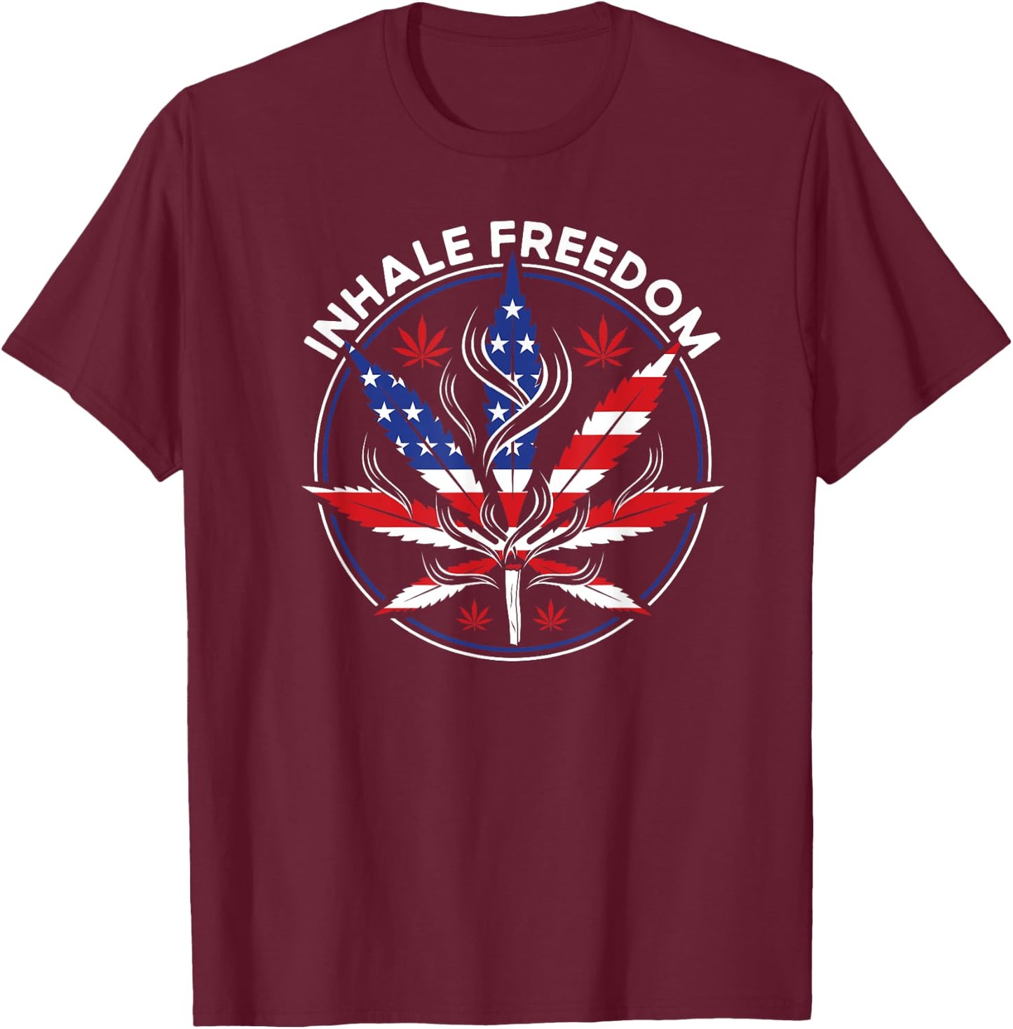 Inhale Freedom Weed Smoker Stoner Fourth of July 4th Party Men T-Shirt - T-Shirt | Maroon